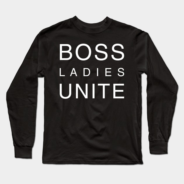 Boss Ladies Unite Long Sleeve T-Shirt by CityNoir